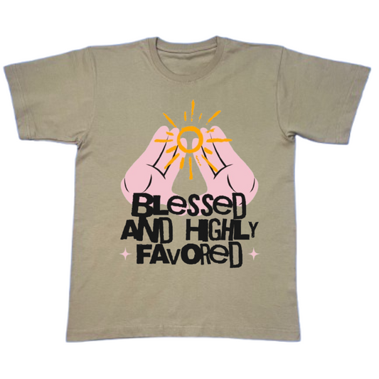 Blessed & Highly Favored T-Shirt