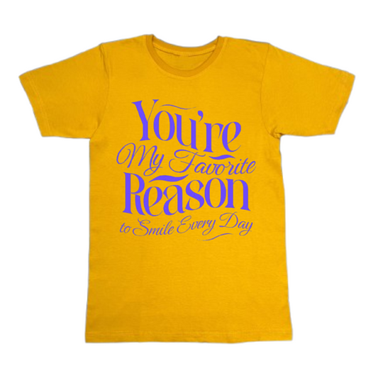 You're My Favorite Reason T-Shirt
