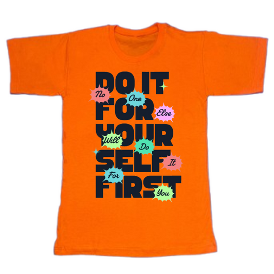 Do It For Yourself First T-Shirt