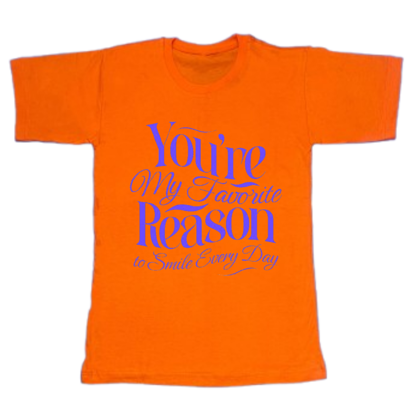 You're My Favorite Reason T-Shirt