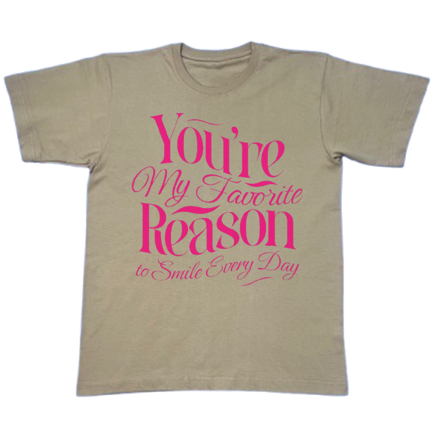 You're My Favorite Reason T-Shirt