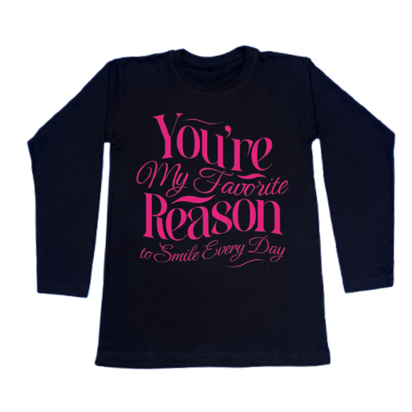 You're My Favorite Reason T-Shirt