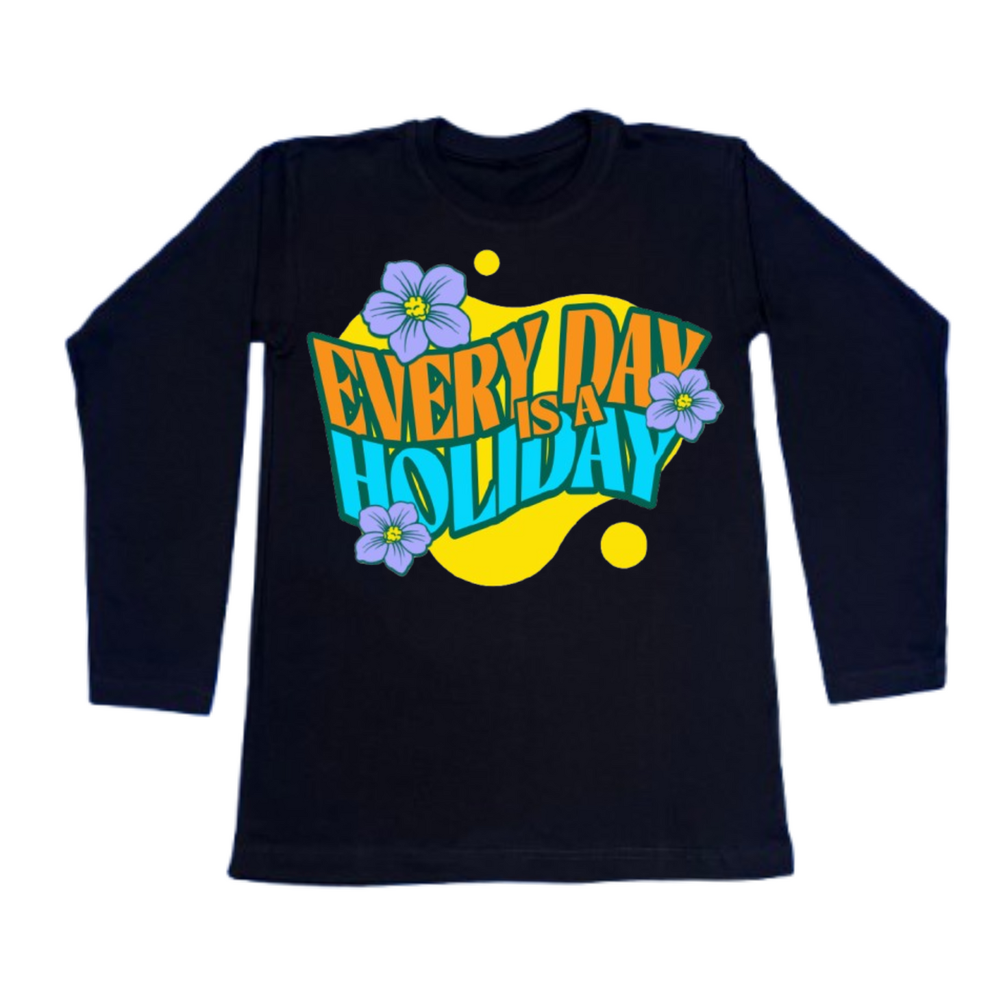 Everyday Is A Holiday T-Shirt