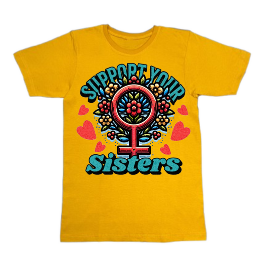 Support Your Sisters T-Shirt
