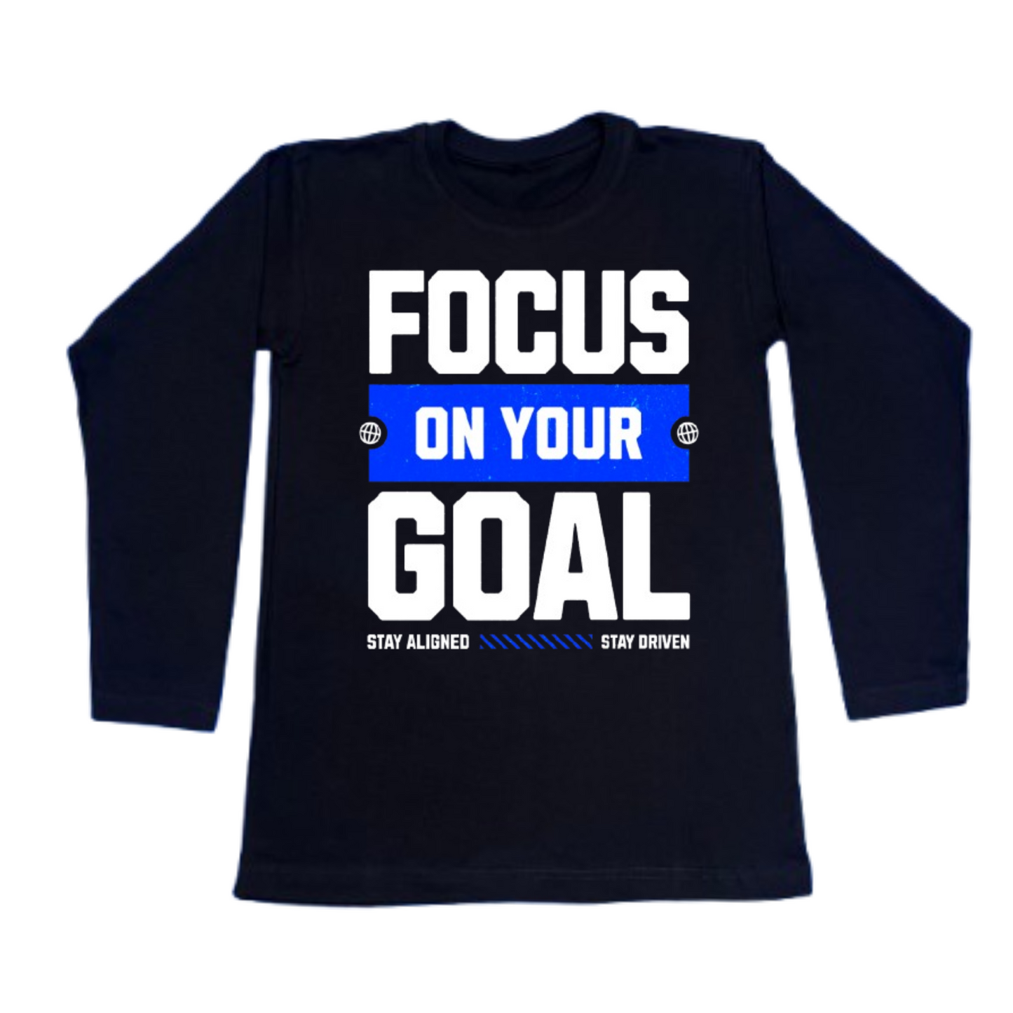 Focus On Your Goal Longsleeve Inspirational T-Shirt with DTF print front view